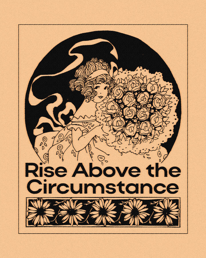 Rise Above the Circumstance